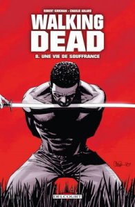 walking dead 8 une vie de souffrance couverture
