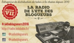 La radio de l'été des blogueurs 2016