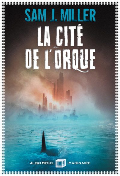 la cité de l'orque sam j miller